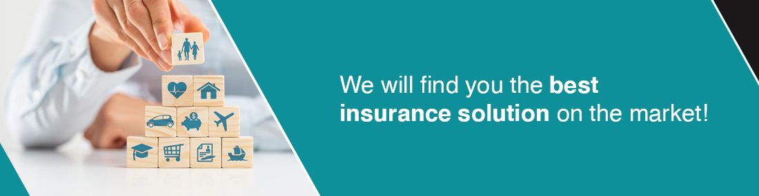 We will find you the best insurance solutions on the market.